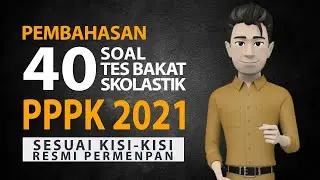 PEMBAHASAN SOAL PPPK 2021 GURU HONORER - BOCORAN 40 SOAL TES BAKAT SKOLASTIK GURU HONORER PPPK 2021