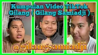 Kumpulan Video TikTok Gilang ( Gilang Samiadji) || @gilangsamiadji || TikTok World