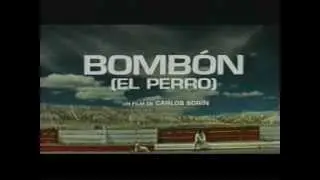 Tráiler Oficial de BOMBÓN (EL PERRO)