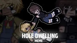 FNaF || Hole Dwelling Meme || Gacha || Cassidy & C.C