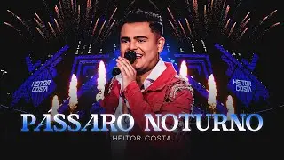 Heitor Costa - Abertura - Pássaro Noturno - Ao Vivo em Aracaju