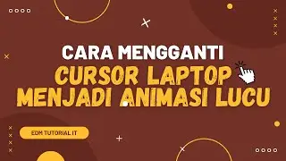 CARA MENGGANTI CURSOR LAPTOP JADUL MENJADI ANIMASI LUCU