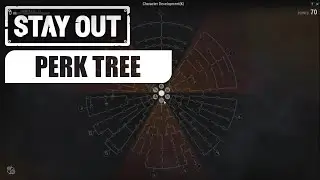 Stay Out - New Perk Tree / Character Development