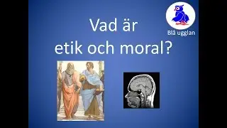 Vad är etik och moral? [Etik och moral] [En kort och enkel sammanfattning]