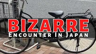 Bizarre Encounter With a Japanese Person
