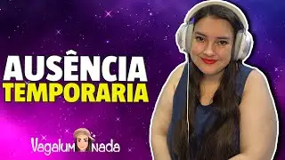 AUSÊNCIA TEMPORÁRIA do Canal Vagaluminada