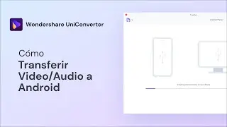 Cómo Transferir Video o Audio a Android | UniConverter 13 Windows