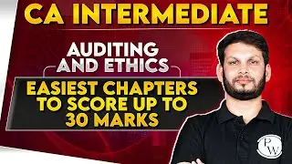 Auditing and Ethics- Easiest Chapters to Score up to 30 Marks 🔥🔥 | CA Inter 2024