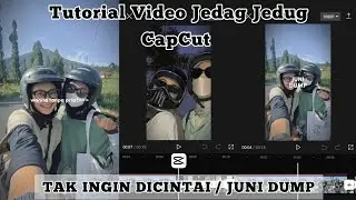 Tutorial Edit Video Jedag Jedug Tak Ingin Dicintai / JUNI DUMP || CapCut