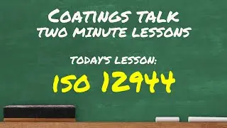 Two Minute Lessons: ISO 12944 Standard