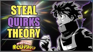 Why Deku Will Gain The Ability To Steal Quirks! My Hero Academia Theory!!!