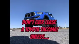 Don't EVER Lease a Toyota Tacoma - Unless...