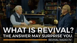 Revival Radio TV: What Is Revival? The Answer Might Surprise You