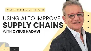 Using AI to Improve Supply Chains with Cyrus Hadavi from Adexa