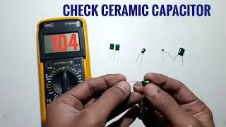 Check Ceramic and Polyester Capacitor || How to check Ceramic Capacitor |