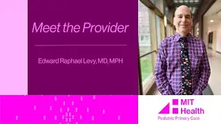 Meet the provider: Edward Raphael Levy, MD, MPH