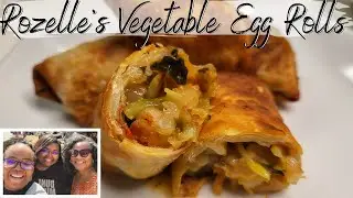 Rozelle's Vegetable Egg Rolls | P & R Makes