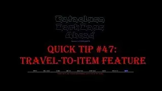 Cataclysm Quick Tip #47 - Travel-to-Item Feature