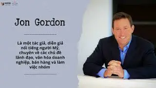 XÂY DỰNG KỸ NĂNG LÀM VIỆC NHÓM HIỆU QUẢ | JON GORDON