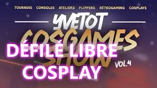 Défilé Libre Yvetot CosGame Show