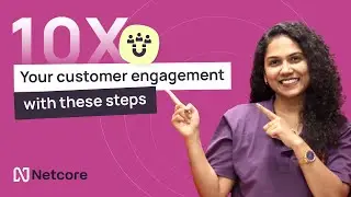 5 Step process to 10X your customer engagement | How to increase customer engagement