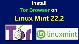 Install TOR Browser on Linux Mint 22.2 (Zara) 🐧 | Step-by-Step Easy Guide 2025!
