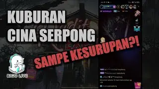 EXPLORE KUBURAN CINA SERPONG - BIGO LIVE | 