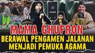 FAKTA MAMA GHUFRON ! BERAWAL DARI PENGAMEN SAMPAI JADI PENDAKWAH BISA BAHASA SEMUT