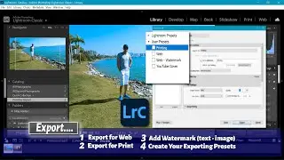 Adobe Lightroom - Export for Web | Export for Printing | Add Watermarks | Create exporting Presets.