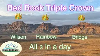 Red Rock Triple Crown - Wilson, Rainbow, and Bridge in a Day