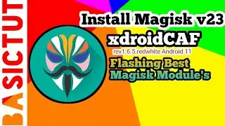 Install Magisk v23 and flashing Magisk Module's in xdroidCAF red1.6.5.redwhite Android 11