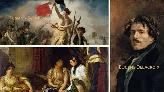 Temas y Técnicas: Eugène Delacroix