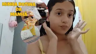 MINHA ROTINA DA MANHÃ!!!