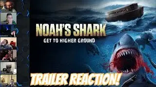 WE REACT TO BAD MOVIE TRAILERS: NOAH'S SHARK