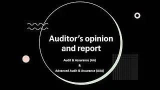 Audit opinion and auditor's report- ACCA AA & AAA (INT)