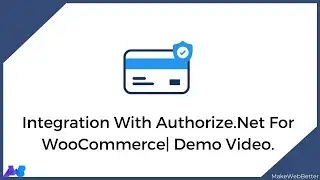 How To Integrate WooCommerce Store with Authorize.Net & Provide Easy Checkout To Customers?