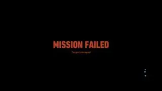 MISSION FAILED