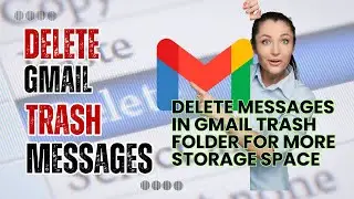 How to Delete Messages From Trash Folder in Gmail to Free Up More Storage Space