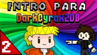 Intro para: DarkCyrax 208