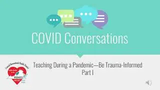 COVID Conversations: Trauma Informed Teaching