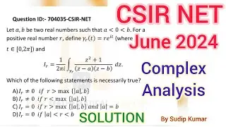 CSIR NET June 2024 Complex Analysis Solution | CSIR NET June 2024 Mathematics Solution | Q.ID 704035