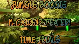 Crash Team Racing Nitro Fueled:  Jungle Boogie  Time Trials  Defeating N.Oxide