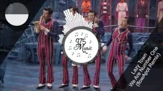 Lazy Town - We Are Number One (flowApot Remix)