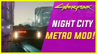 Cyberpunk 2077 - Metro Mod Gameplay!