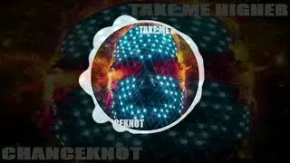 CHANCEKNOT - Take Me Higher (Official Visualizer)