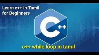 C++ in tamil |  c++ while loop in tamil  / how to print even and odd numbers in c++ for beginners