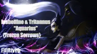 {re} [Frozen Sorrows] Isabelline & Tritannus - Aquarius [request]