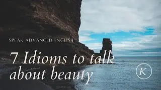 Do not want to sound boring | Learn 7 Idioms related to beauty and appearance|Speak advanced English