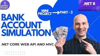 𝐏𝐫𝐨𝐣𝐞𝐜𝐭 - Building a Bank Account Simulation App with .NET Core MVC and Web API - Part- 2️⃣