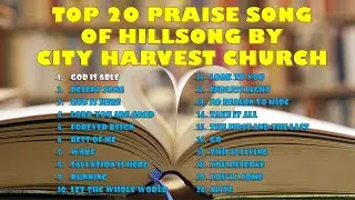 BEST NONSTOP PRAISE MUSIC PLAYLIST OF CITY HARVEST CHURCH (HILLSONG COVER)  (LIVE WORSHIP SERVICE)